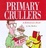 Cover of Primary Crullers