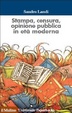 Cover of Stampa, censura, opinione pubblica in età moderna
