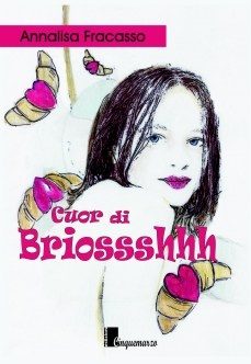Più riguardo a Cuor di Briossshhh