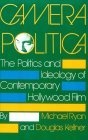 Camera Politica : The Politics and Ideology of Contemporary Hollywood Film (A Midland Book)
