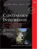 Continuous Integration : Improving Software Quality and Reducing Risk (The Addison-Wesley Signature Series)
