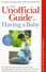 Cover of The Unofficial Guide to Having a Baby