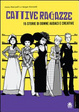 Cover of Cattive ragazze. 15 storie di donne audaci e creative