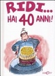 Cover of Ridi...hai 40 anni!
