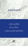 Image of Come parlare di un libro senza averlo mai letto
