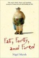 Cover of Fat,Forty,Fired
