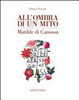 Cover of All'ombra di un mito. Matilde di Canossa