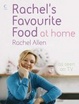 Cover of Rachel's Favourite Food at Home
