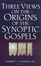 Cover of "Three Views on the Origins of the Synoptic Gospels"