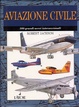 Cover of Aviazione civile. 300 grandi aerei internazionali