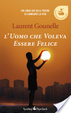 Cover of L'uomo che voleva essere felice