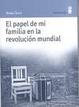 Cover of El papel de mi familia en la revolución mundial