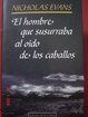 Cover of El Hombre Que Susurraba Al Oido De Los Caballos