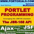 JSR-168 Portlet Development Simplified, Second Edition : Learning How to Develop Effective, JSR-168, Portal Applications, Everything from the GenericPortlet to the Struts and JSF Apache Portlet Bridges