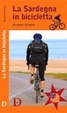 Cover of La Sardegna in bicicletta. 1000 km sulle strade più belle dell'isola