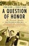 Cover of "A Question of Honor"