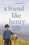 Cover of A Friend Like Henry
