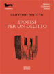 Cover of Ipotesi per un delitto