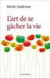 Cover of L'art de se gâcher la vie