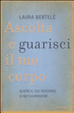 Cover of Ascolta e guarisci il tuo corpo