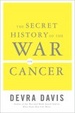 Cover of The Secret History of the War on Cancer