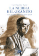 Cover of La nebbia e il granito