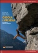Cover of Ossola e Valsesia. Arrampicate sportive e moderne
