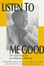 Cover of LISTEN TO ME GOOD