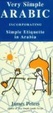 Cover of Very simple Arabic incorporating Simple etiquette in Arabia