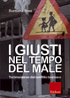 Cover of I giusti nel tempo del male. Testimonianze del conflitto bosniaco
