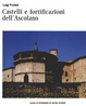 Cover of Castelli e fortificazioni dell'ascolano