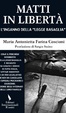 Cover of Matti in libertà. L'inganno della legge Basaglia
