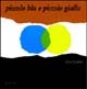 More about Piccolo blu e piccolo giallo