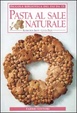 Cover of Pasta al sale naturale