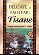 Cover of Delicate e salutari tisane
