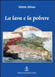 Cover of La lava e la polvere. Una storia catanese del XVII secolo