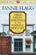 Cover of Fried Green Tomatoes at the Whistle Stop Cafe