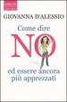Cover of Come dire no ed essere ancora più apprezzati