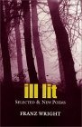 ILL LIT : Selected & New Poems
