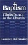 Cover of Baptism, Christ's Act in the Church