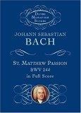 St. Matthew Passion, BWV 244, in Full Score