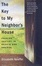Cover of The Key to My Neighbor's House