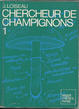 Cover of Chercheur de champignons. Volume 1