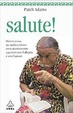 Cover of Salute! Ovvero come un medico-clown cura gratuitamente i pazienti con l'allegria e con l'amore