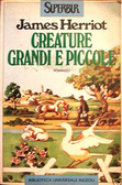 Creature grandi e piccole La tenera e umana storia di un medico degli animali