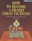Cover of "How to Become a Deadly Chess Tactician"