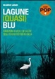 Cover of Lagune (quasi) blu. Condizioni di vita e di salute degli stagni costieri in Italia