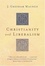 Cover of "Christianity and Liberalism"