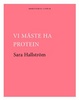 Cover of Vi måste ha protein