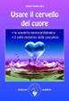 Cover of Usare il cervello del cuore